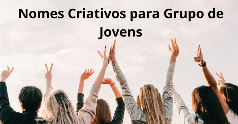 Nomes Criativos para Grupo de Jovens Ideias Inspiradoras e Impactantes